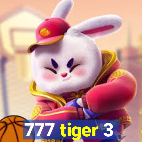 777 tiger 3